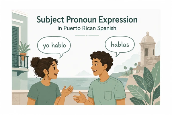 Subject Pronoun Expression in Puerto Rican Spanish
